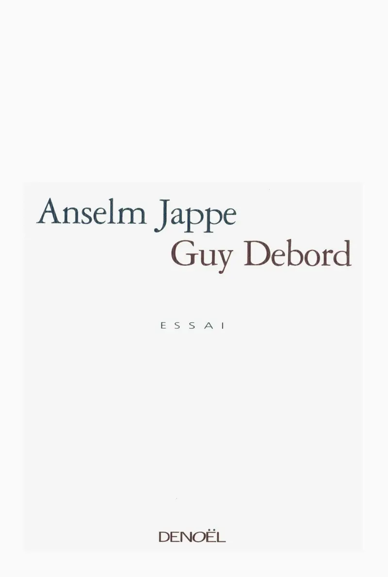 Guy Debord - Anselm Jappe