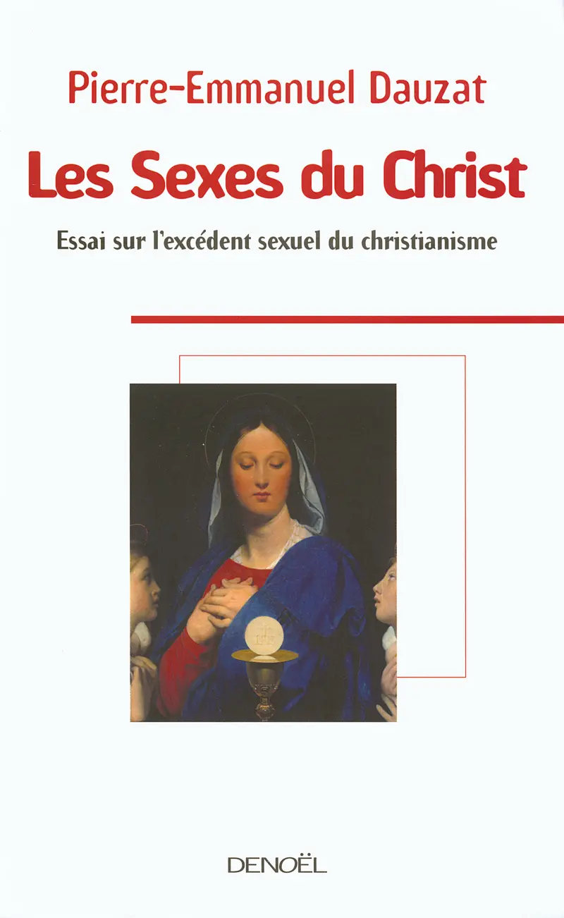 Les Sexes du Christ - Pierre-Emmanuel Dauzat