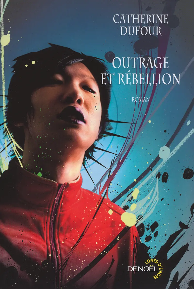 Outrage et rébellion - Catherine Dufour