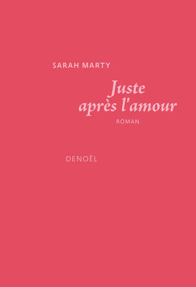 Juste après l'amour - Sarah Marty