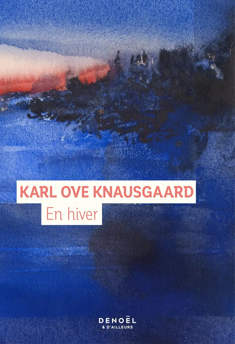 En hiver - Karl Ove Knausgaard - Lars Lerin - Lars Lerin