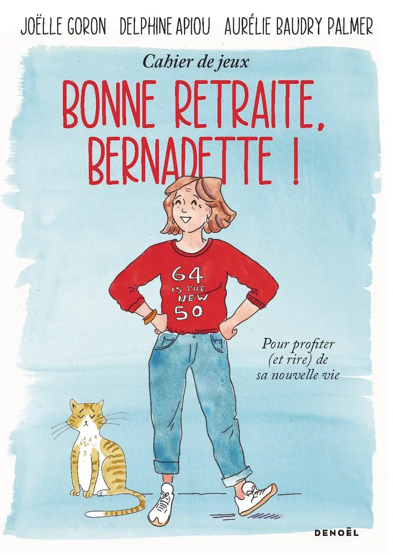 Bonne retraite, Bernadette ! - Delphine Apiou - Joëlle Goron