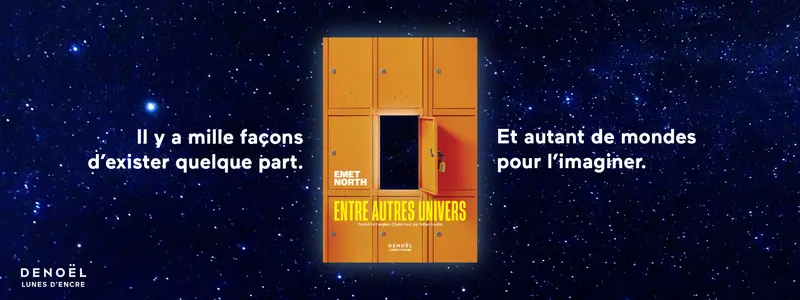 Entre autres univers, par Emet North