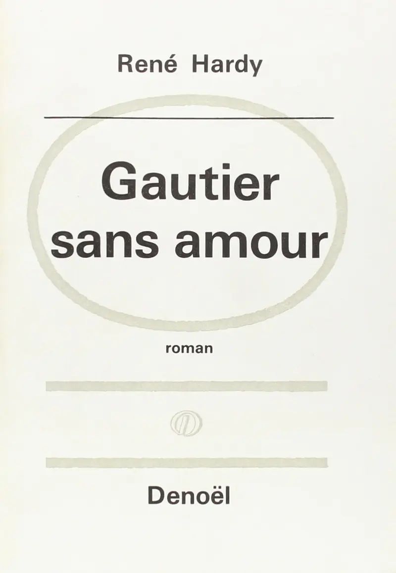 Gautier sans amour - René Hardy