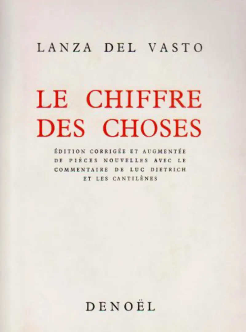 Le Chiffre des choses suivi de Cantilènes - Lanza del Vasto