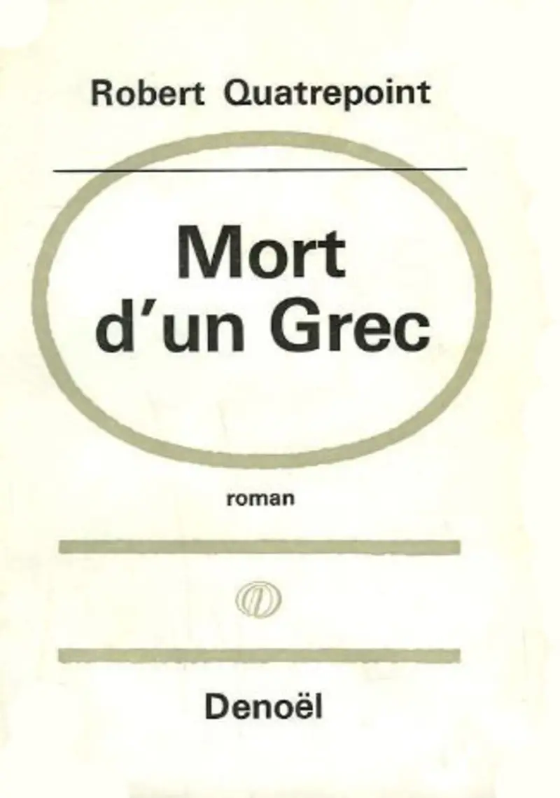 Mort d'un Grec - Robert Quatrepoint