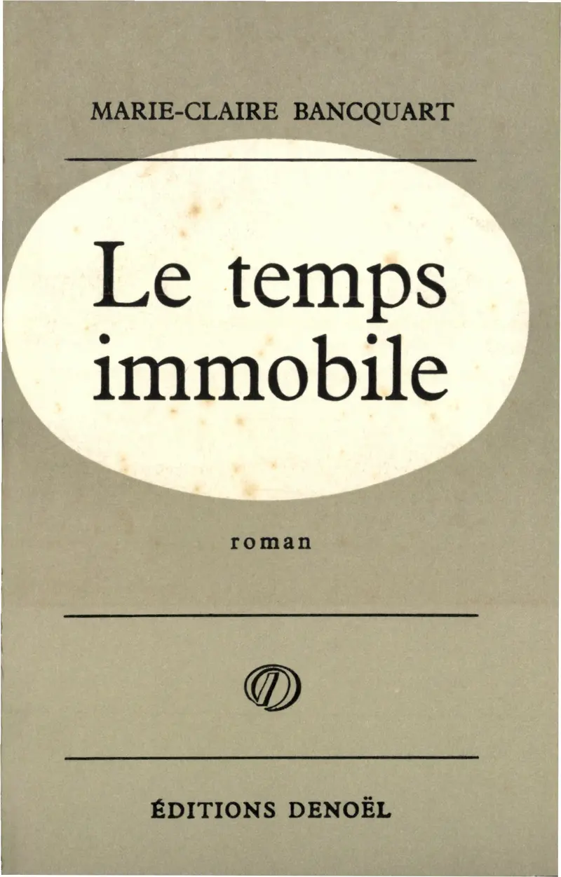 Le temps immobile - Marie-Claire Bancquart