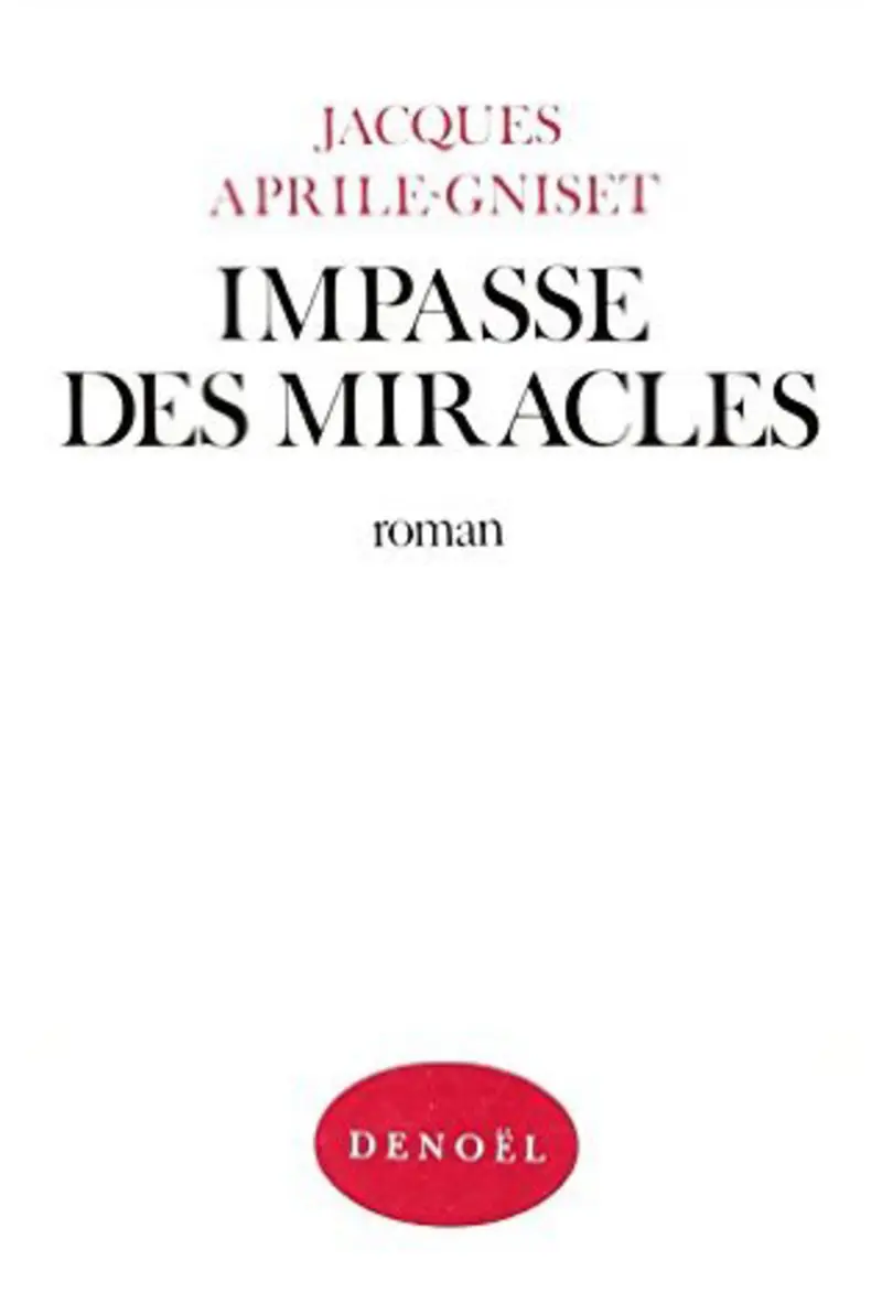 Impasse des miracles - Jacques Aprile-Gniset