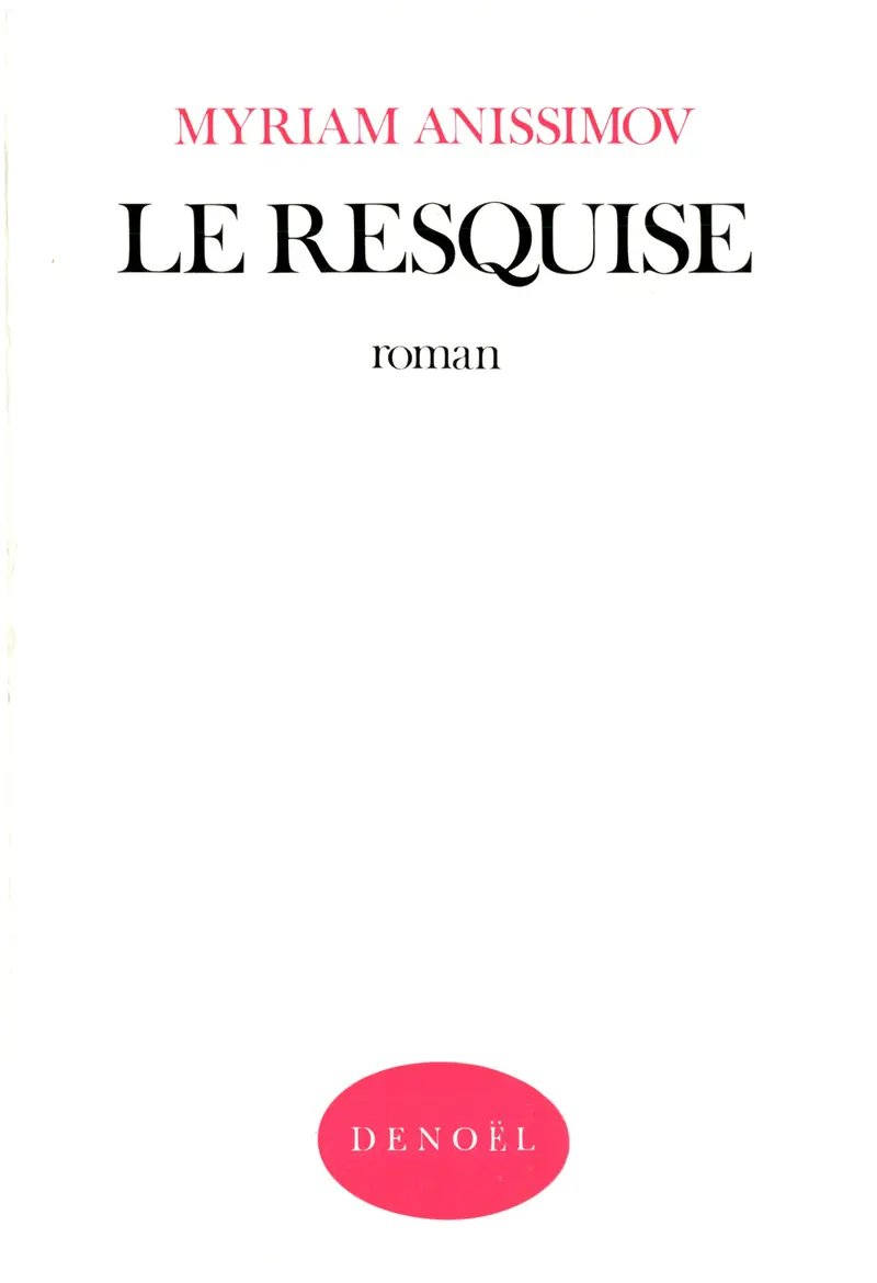 Le Resquise - Myriam Anissimov