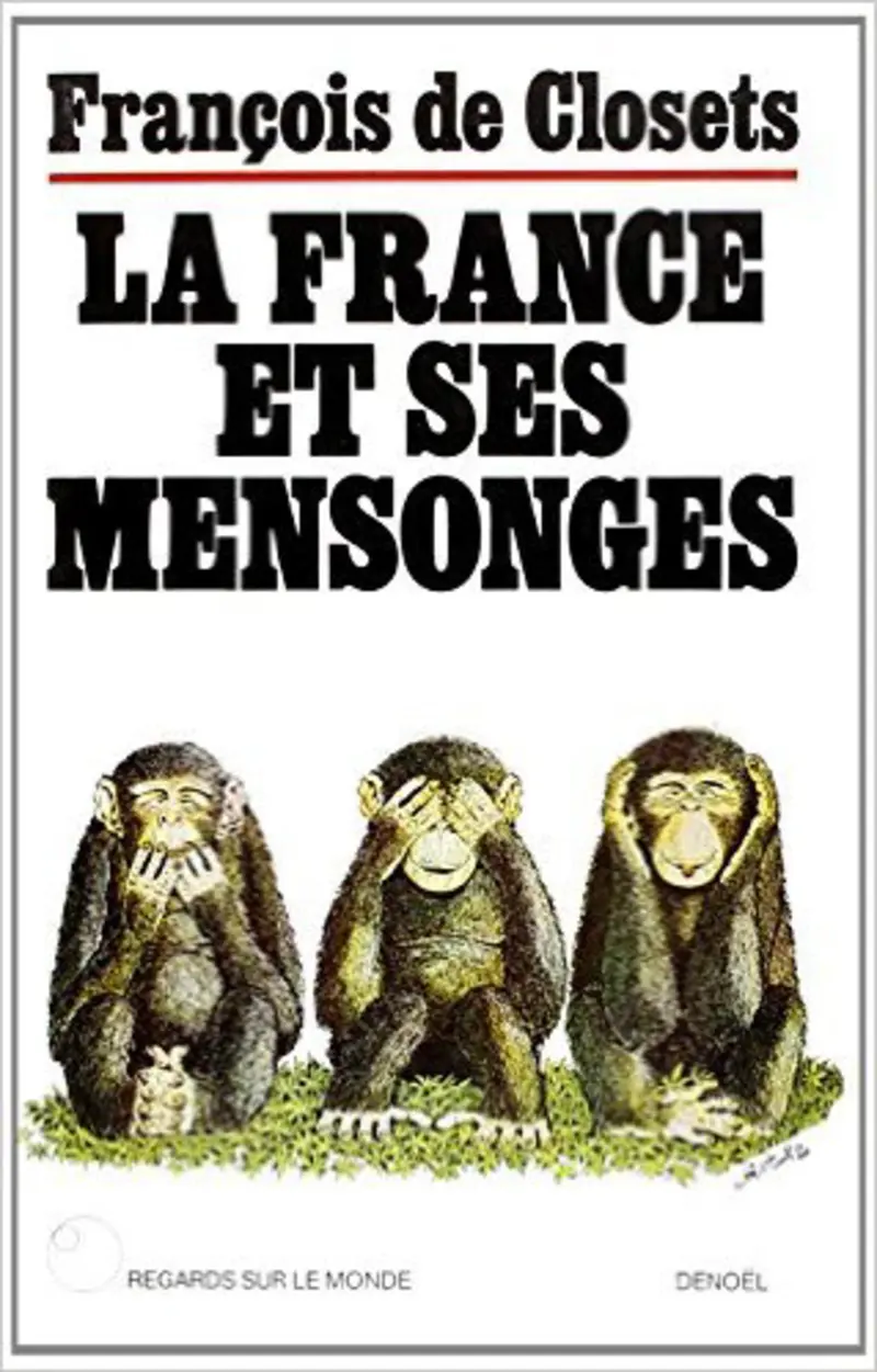 La France et ses mensonges - François de Closets