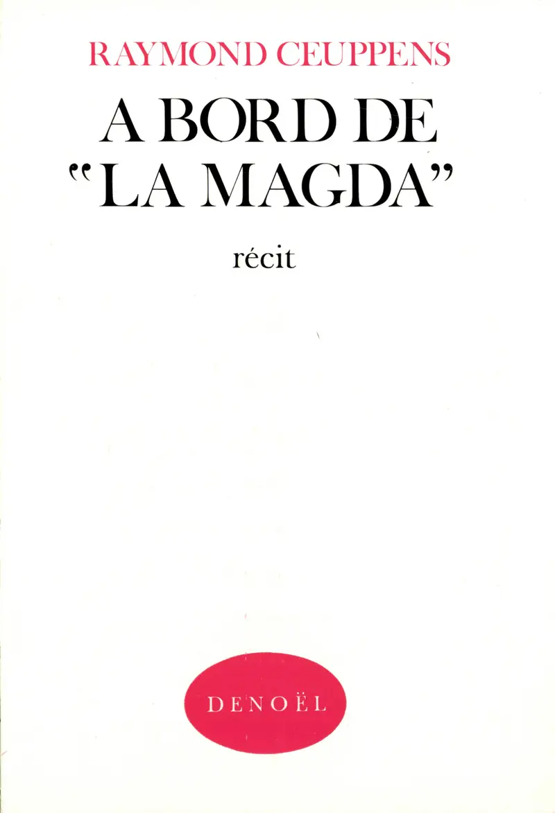 À bord de «La Magda» - Raymond Ceuppens
