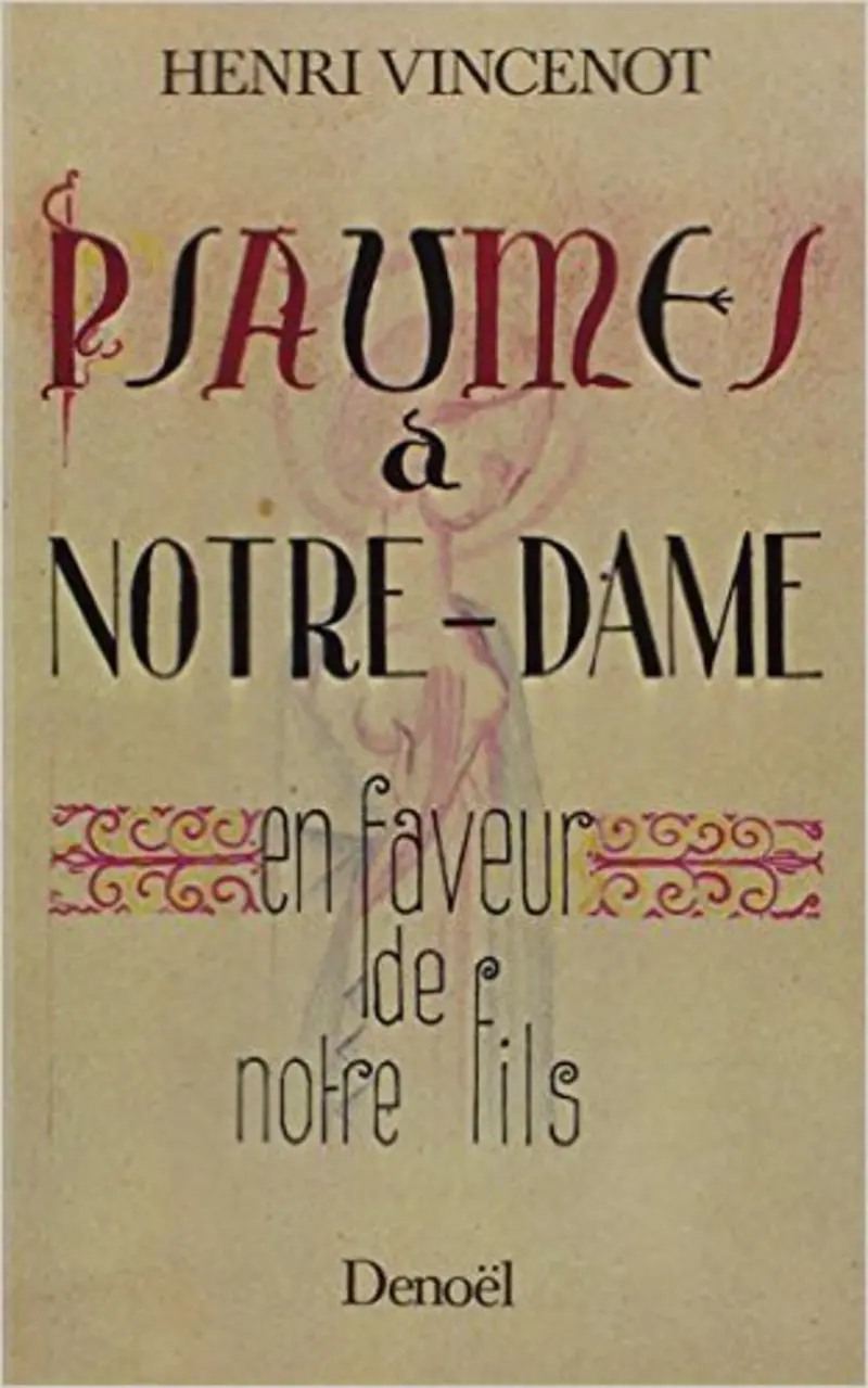 Psaumes à Notre-Dame en faveur de notre fils - Henri Vincenot