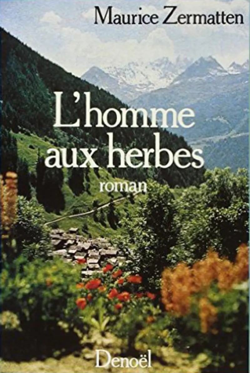 L'Homme aux herbes - Maurice Zermatten
