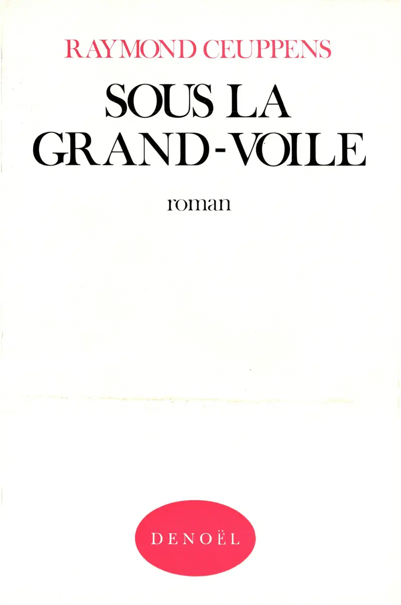 Sous la grand-voile - Raymond Ceuppens