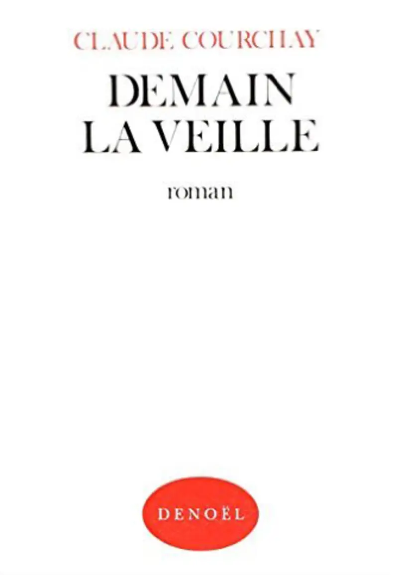 Demain la veille - Claude Courchay