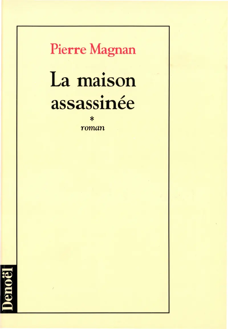 La maison assassinée - Pierre Magnan