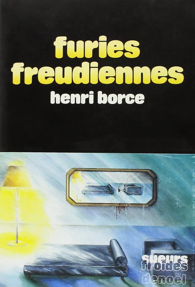 Furies freudiennes - Henri Borce