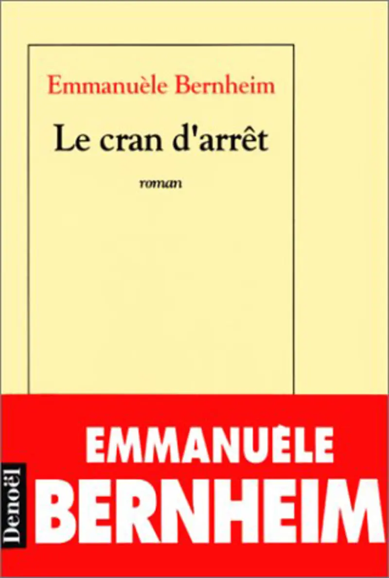 Le cran d'arrêt - Emmanuèle Bernheim