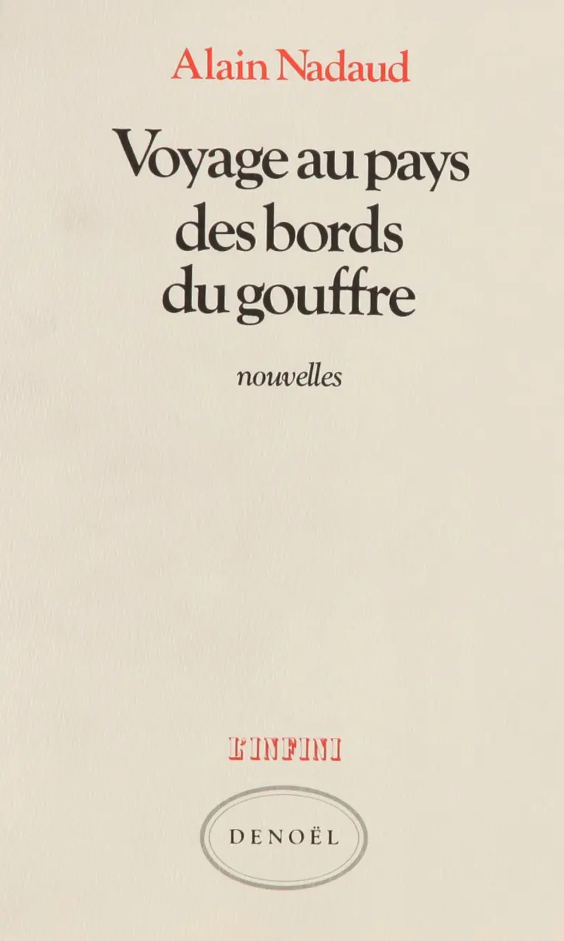 Voyage au pays des bords du gouffre et autres nouvelles - Alain Nadaud