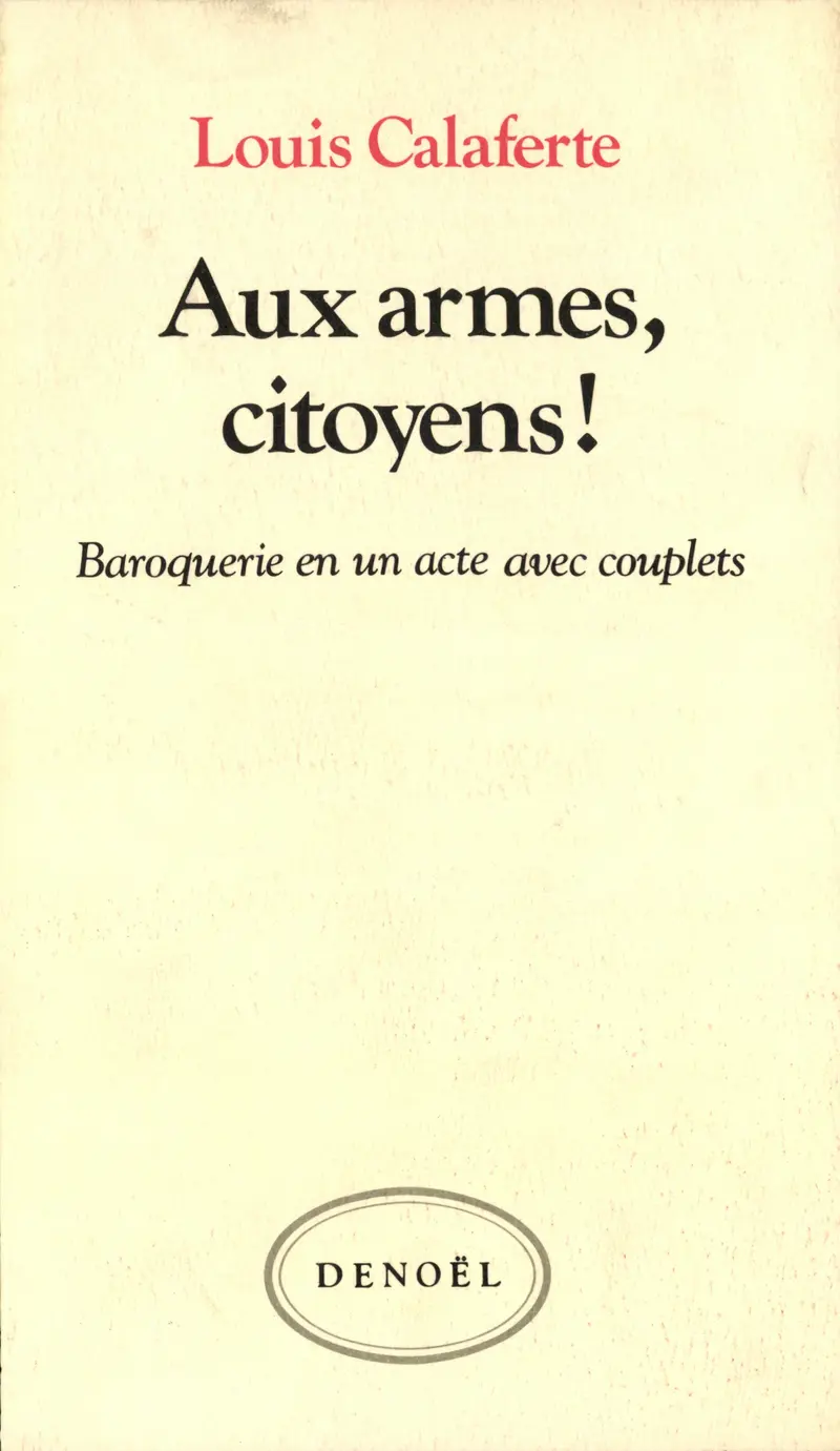 Aux armes, citoyens! - Louis Calaferte