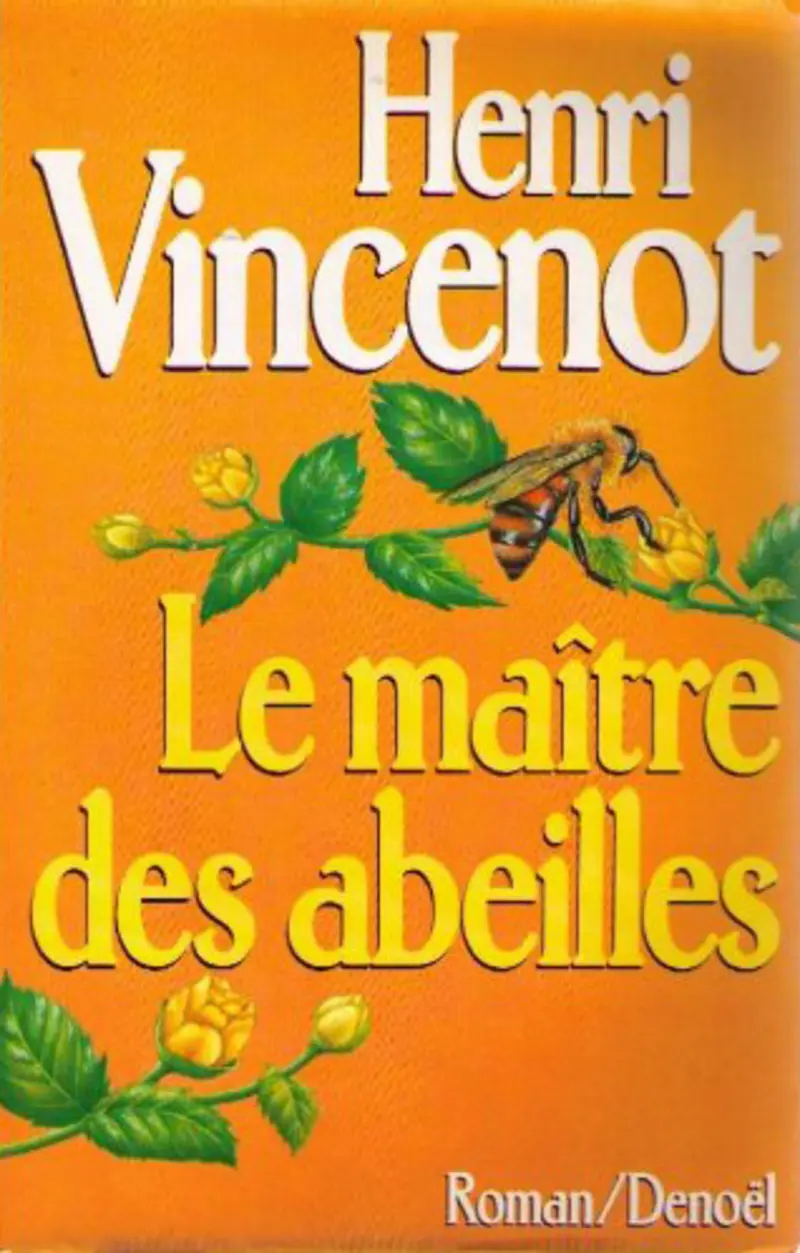Le Maître des abeilles - Henri Vincenot