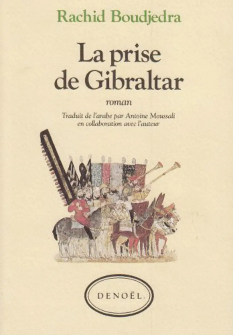 La prise de Gibraltar - Rachid Boudjedra