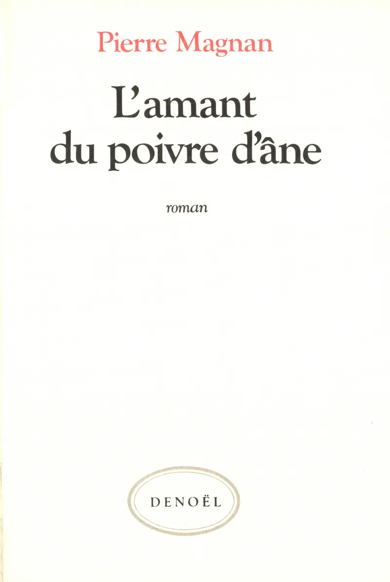 L'amant du poivre d'âne - Pierre Magnan