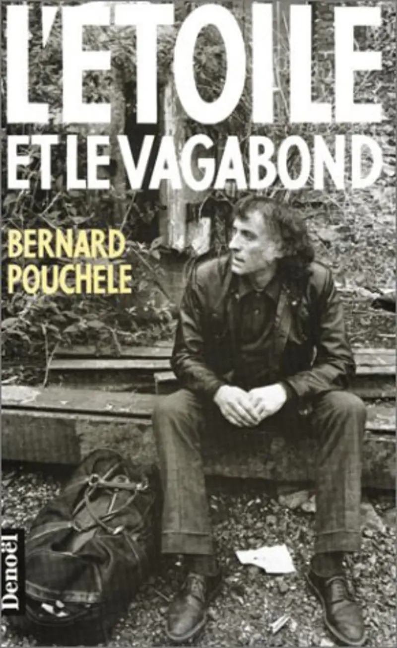 L'Étoile et le vagabond - Bernard Pouchèle