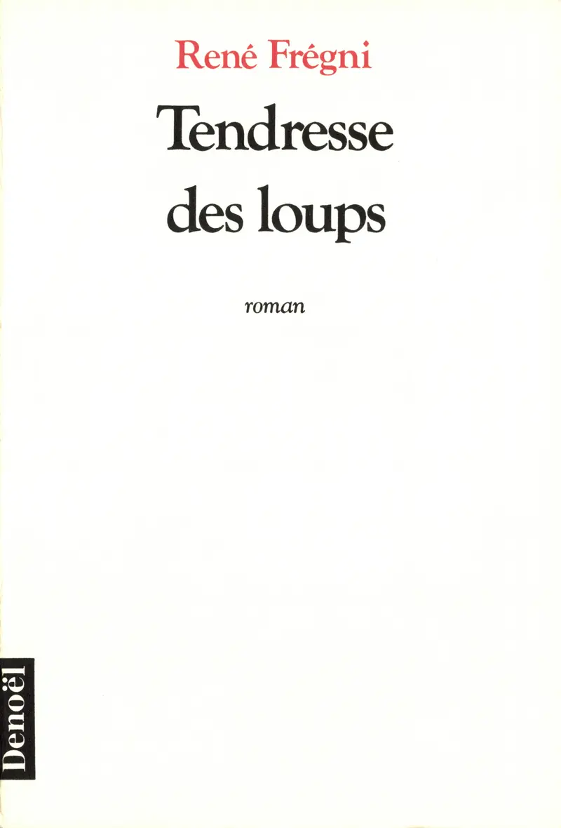 Tendresse des loups - René Frégni