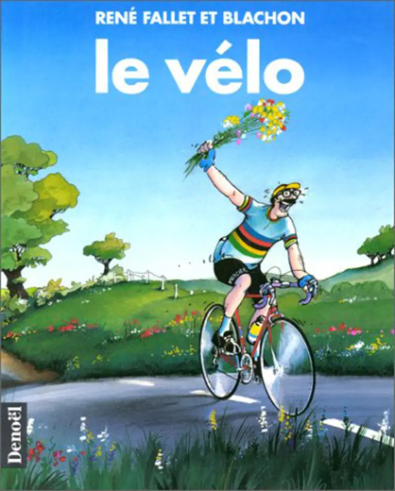 Le vélo - René Fallet - Roger Blachon - Roger Blachon