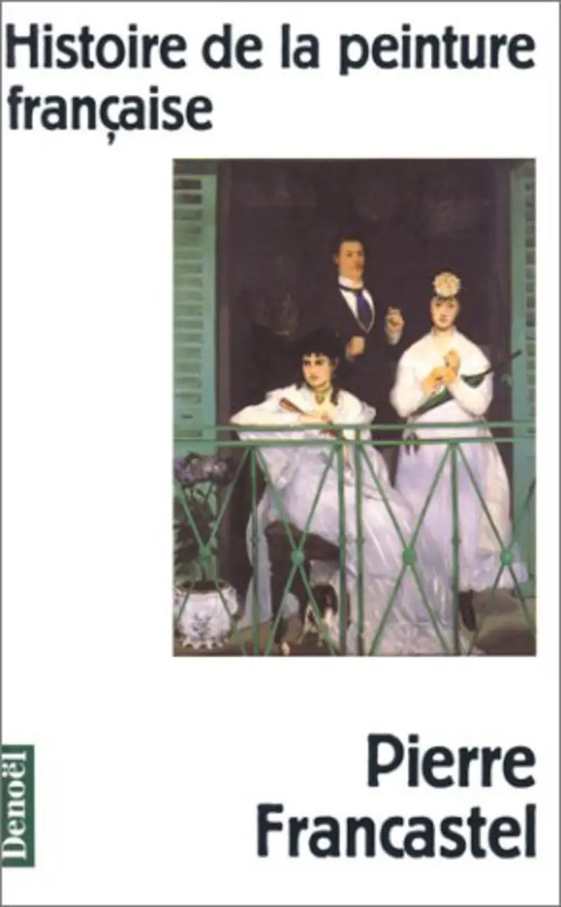 Histoire de la peinture française - Pierre Francastel