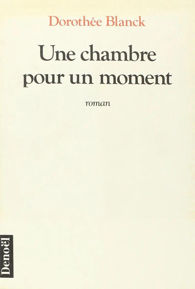 Une chambre pour un moment - Dorothée Blanck