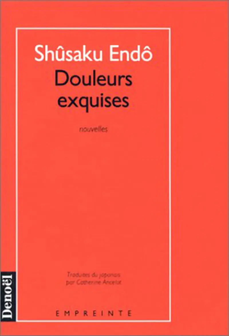 Douleurs exquises - Shûsaku Endô