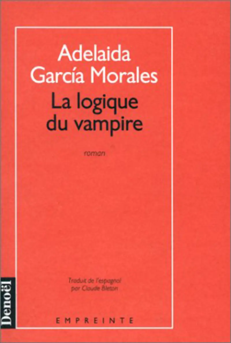 La logique du vampire - Adelaida García Morales