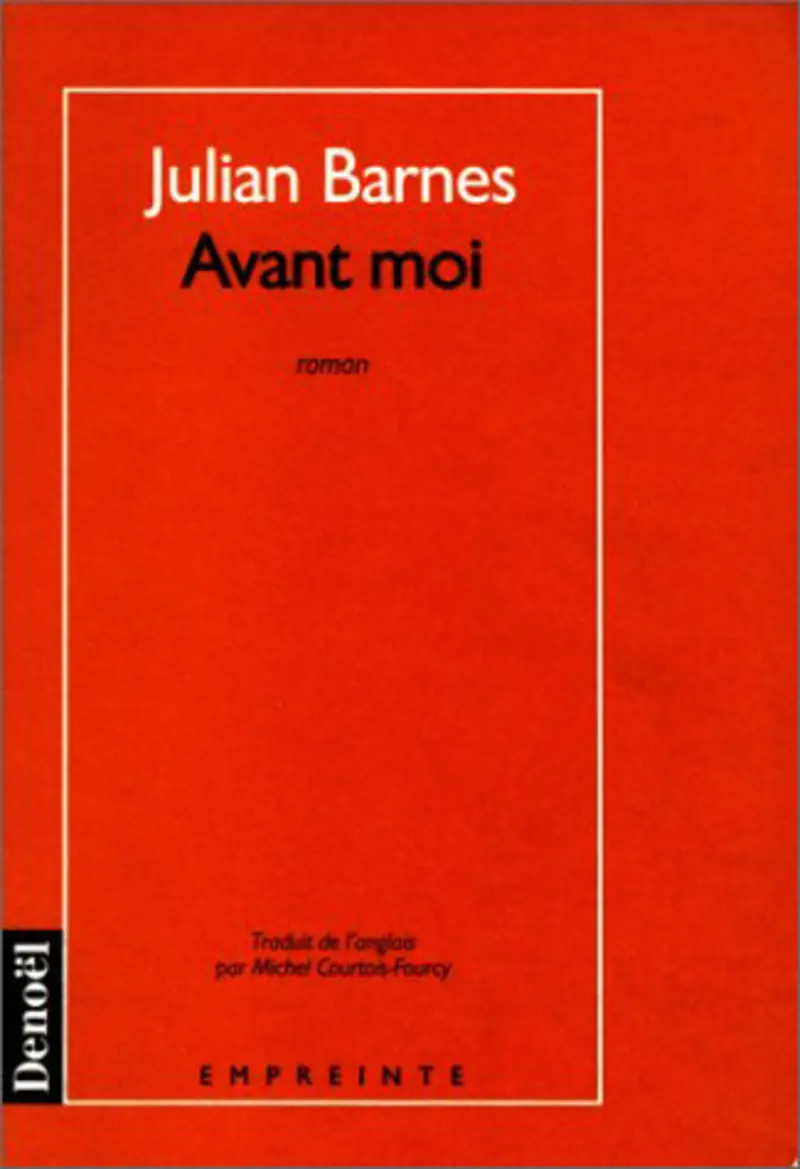 Avant moi - Julian Barnes