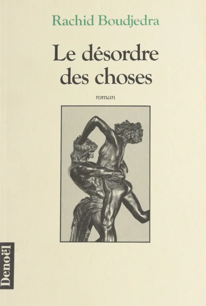 Le désordre des choses - Rachid Boudjedra