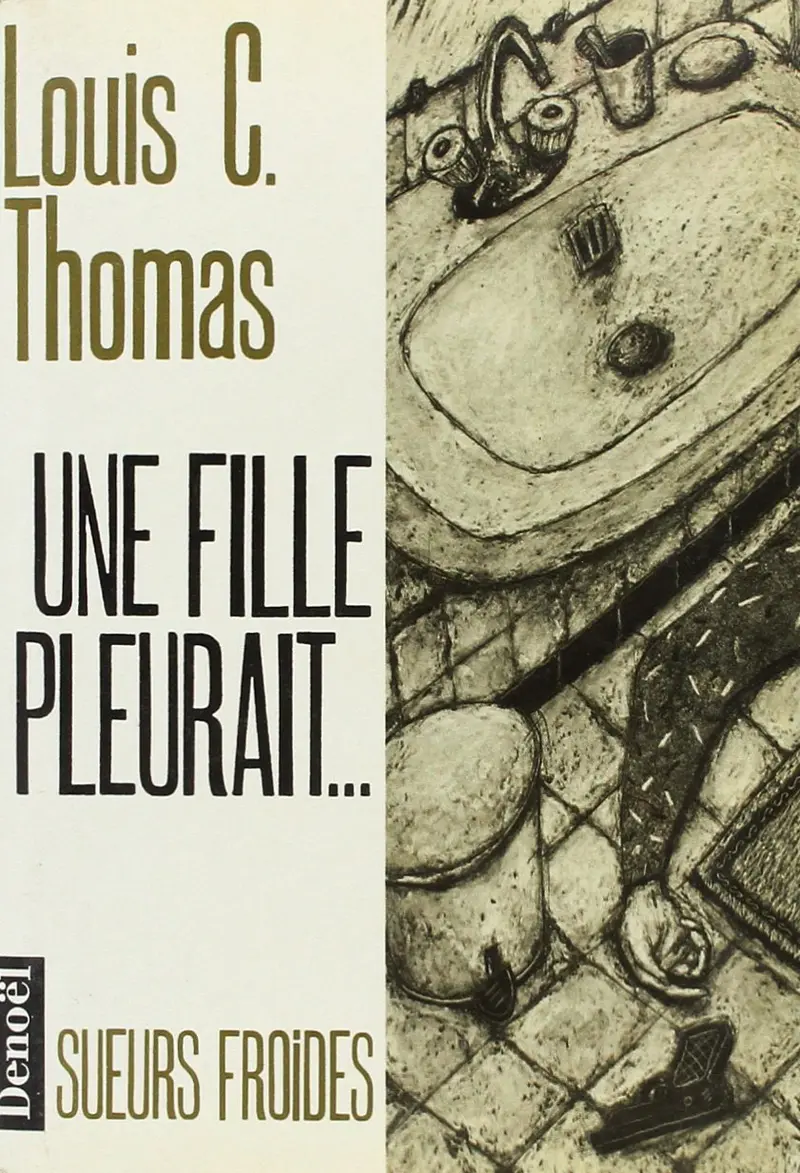 Une fille pleurait... - Louis C. Thomas