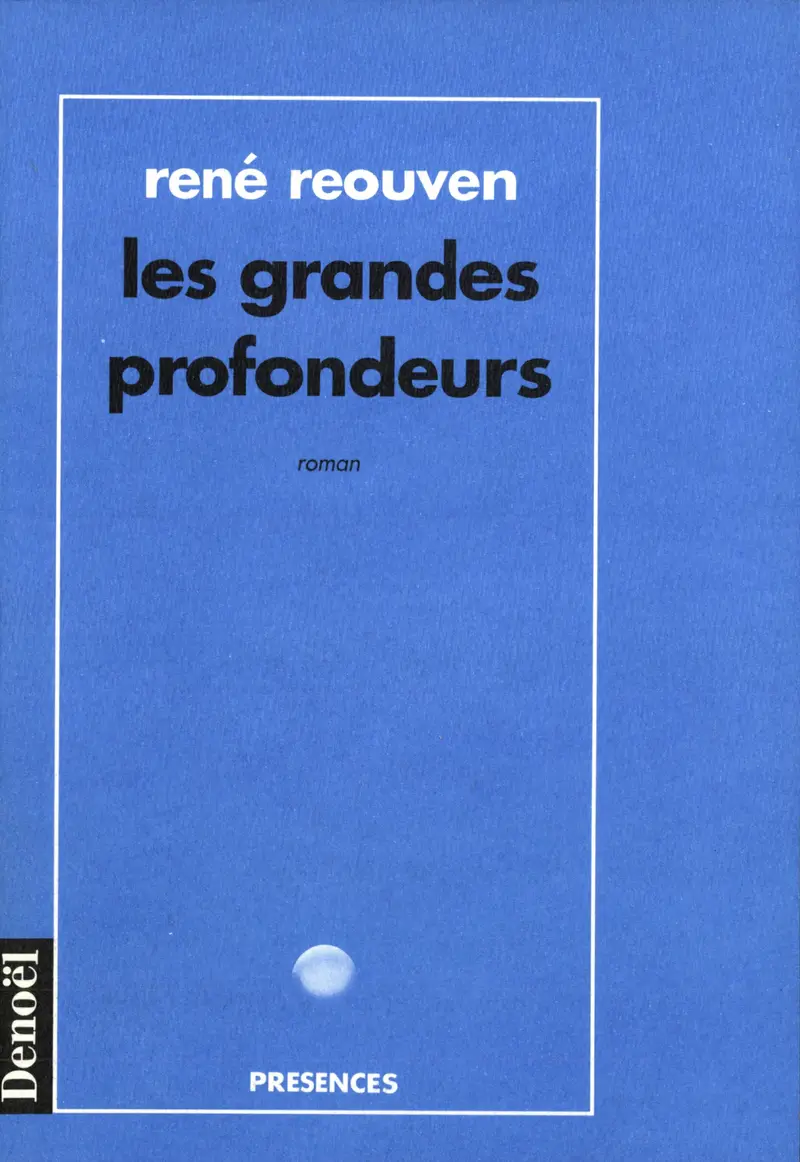 Les grandes profondeurs - René Reouven