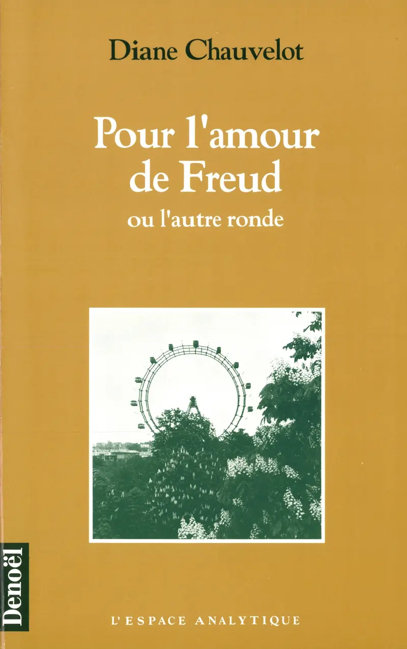 Pour l'amour de Freud ou L'autre ronde - Diane Chauvelot