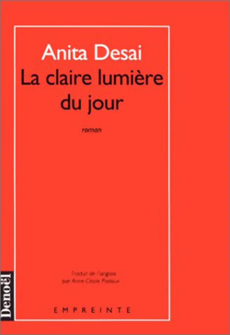 La Claire lumière du jour - Anita Desai