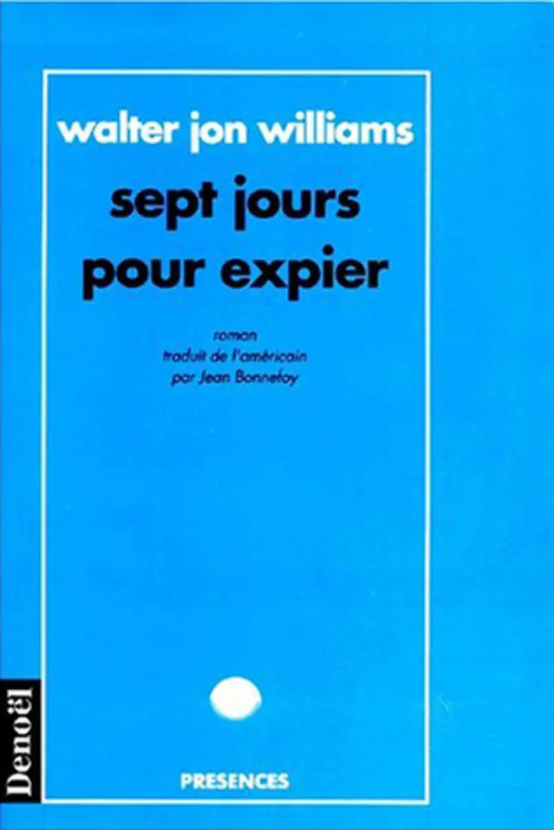 Sept jours pour expier - Walter Jon Williams