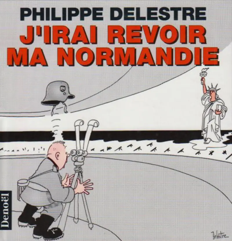J'irai revoir ma Normandie - Philippe Delestre
