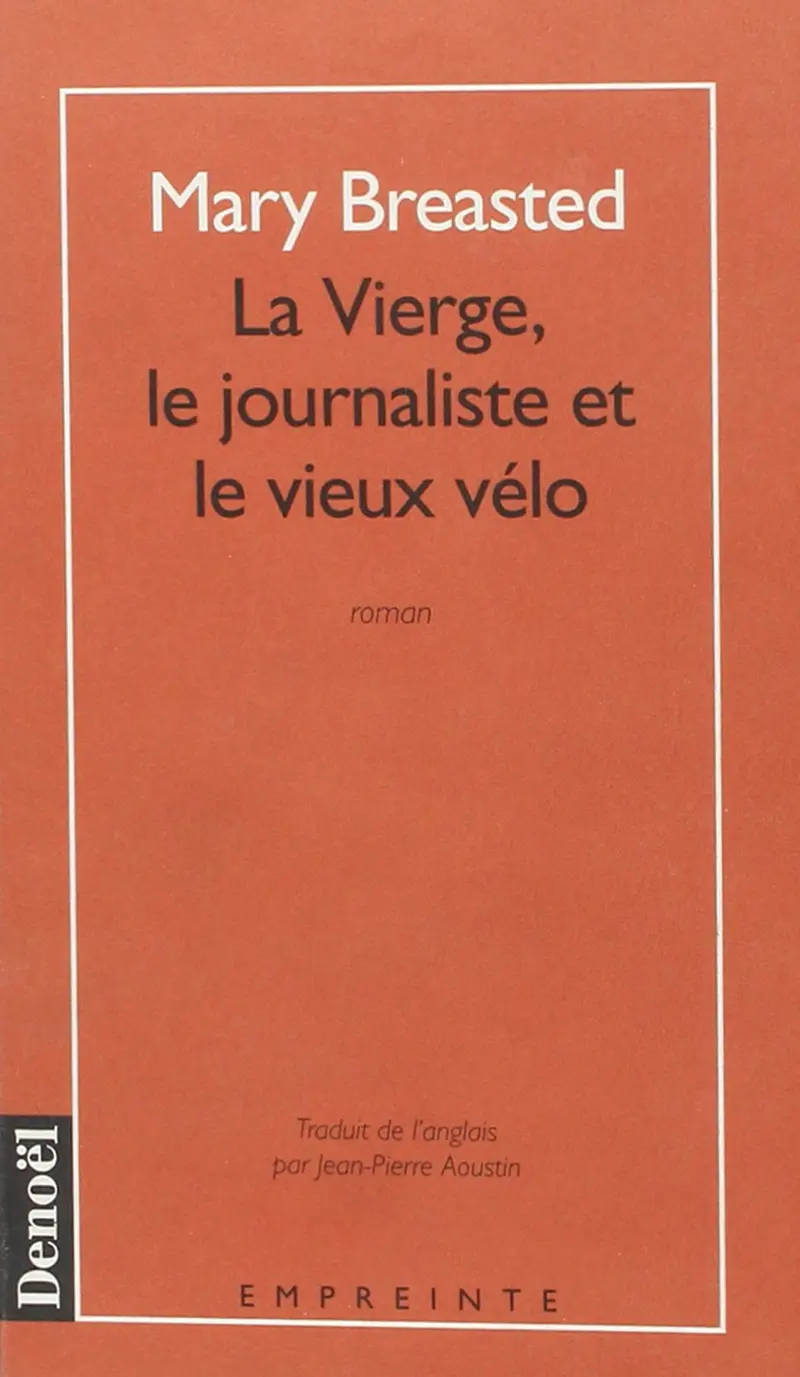 La Vierge, le journaliste et le vieux vélo - Mary Breasted