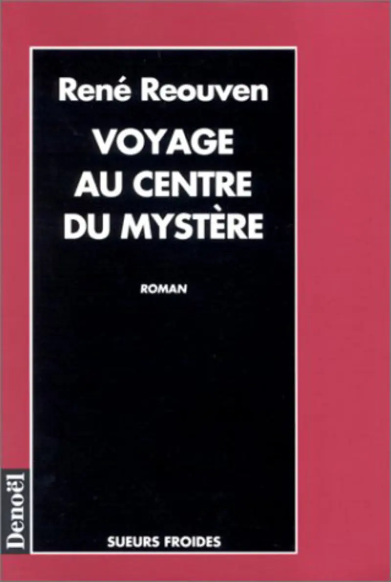 Voyage au centre du mystère - René Reouven