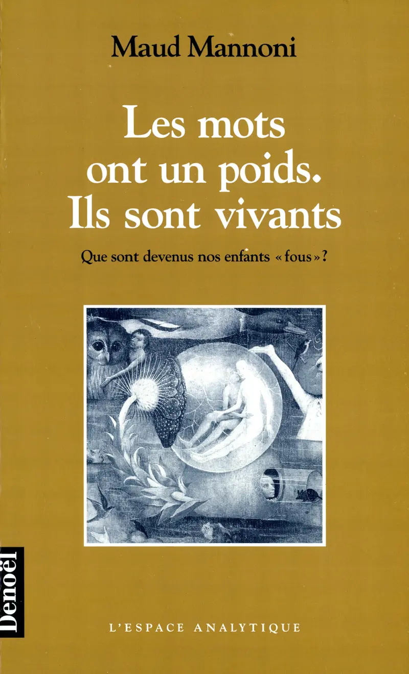 Les mots ont un poids. Ils sont vivants - Maud Mannoni