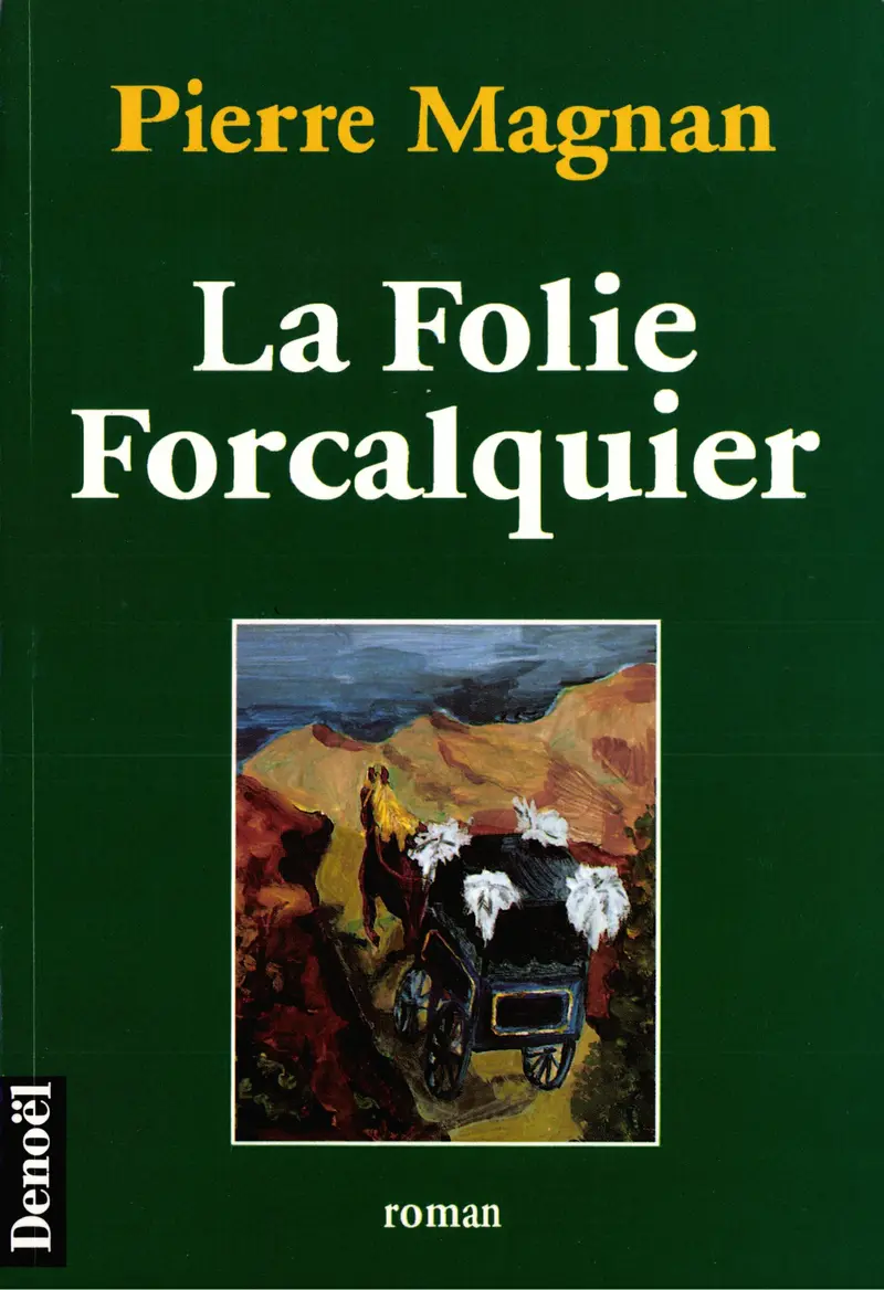 La Folie Forcalquier - Pierre Magnan
