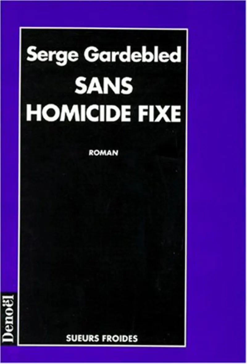 Sans homicide fixe - Serge Gardebled