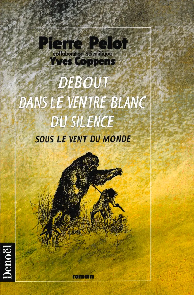 Debout dans le ventre blanc du silence - Pierre Pelot - Yves Coppens