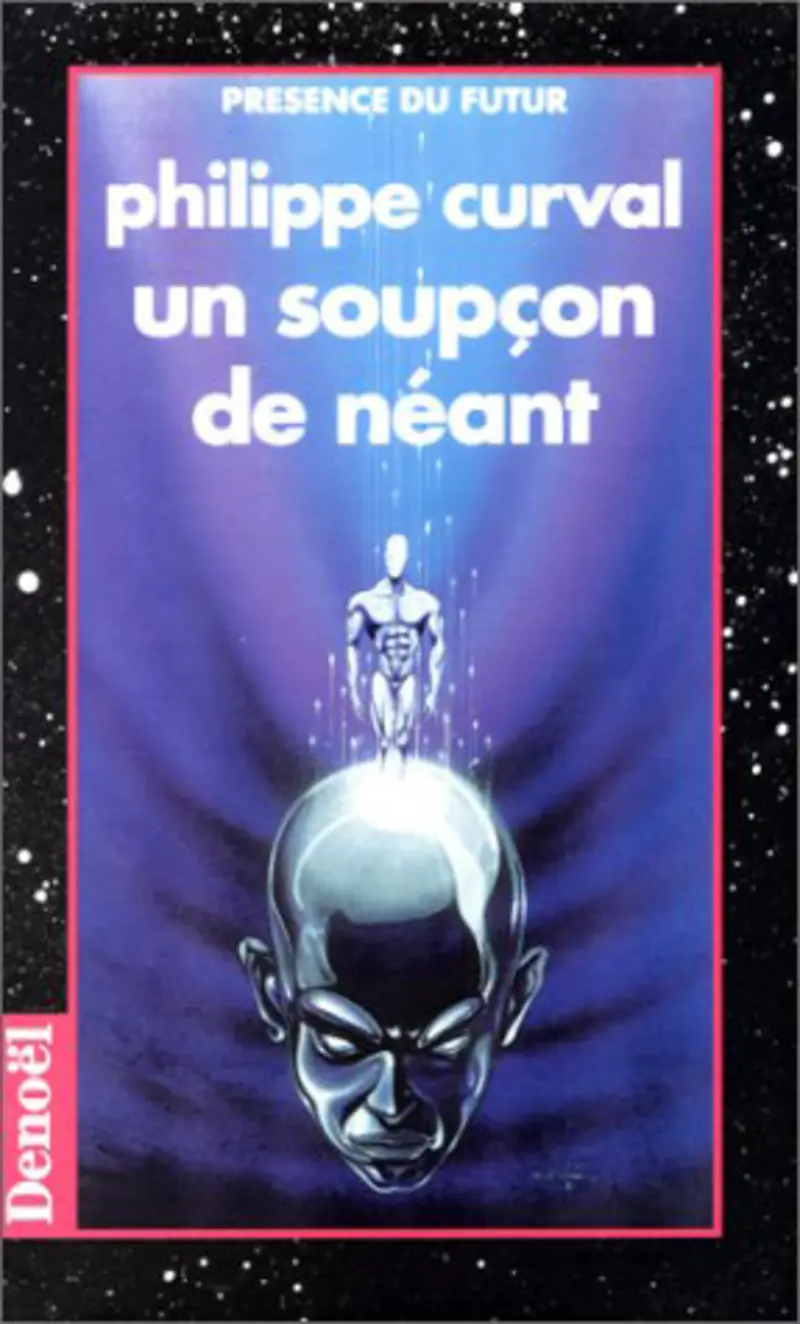 Un soupçon de néant - Philippe Curval