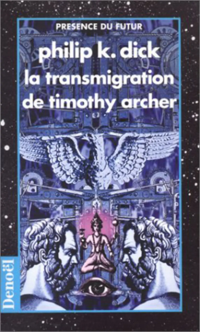 La transmigration de Timothy Archer - Philip K. Dick